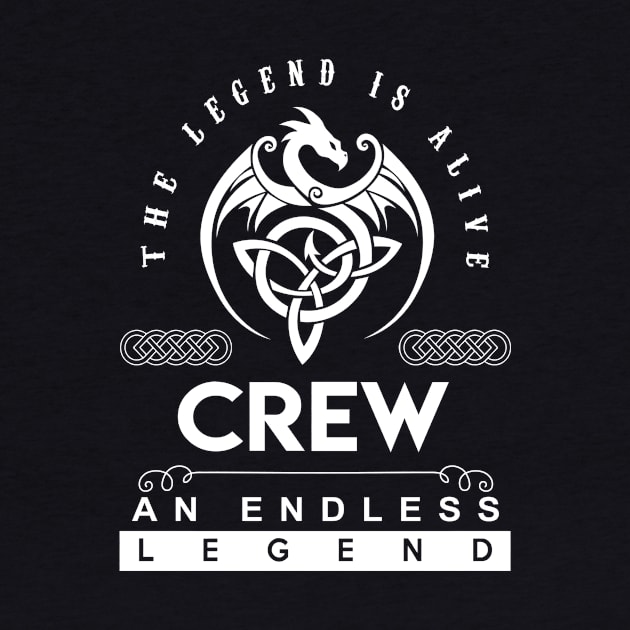 Crew Name T Shirt - The Legend Is Alive - Crew An Endless Legend Dragon Gift Item by riogarwinorganiza